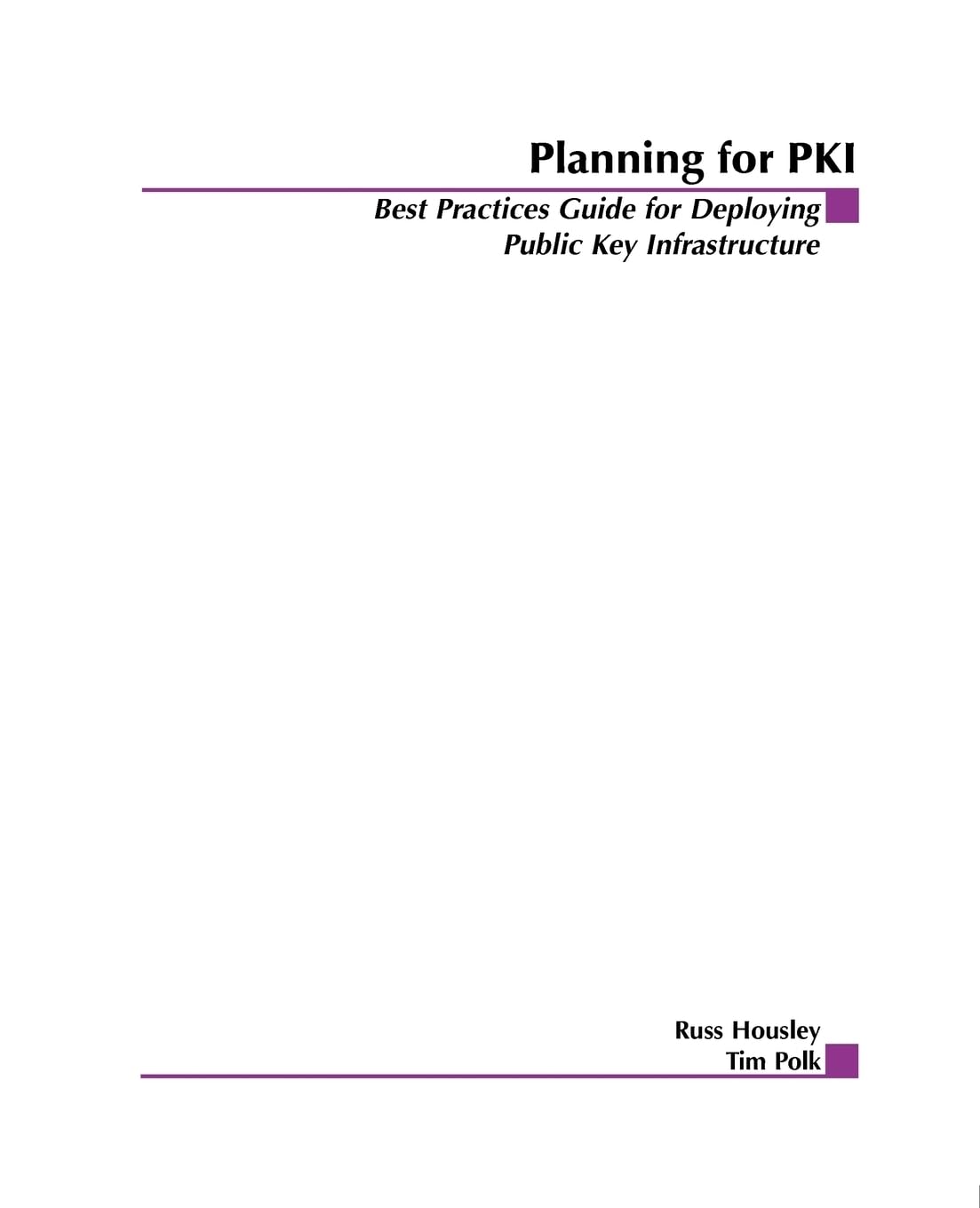 Planning for PKI: Best Practices Guide for Deploying Public