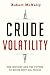 Crude Volatility: The History and the Future of Boom-Bust Oil Prices (Center on Global Energy Policy Series)