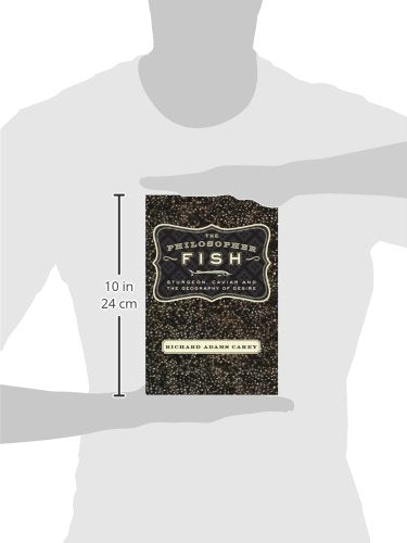The Philosopher Fish: Sturgeon, Caviar, and the Geography of Desire
