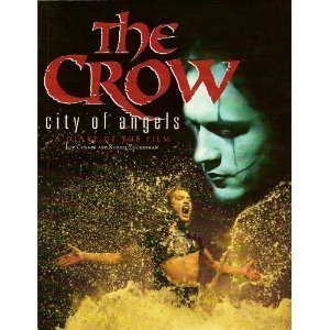 The Crow: City of Angels : A Diary of the Film