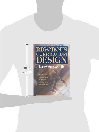 Rigorous Curriculum Design: How to Create Curricular Units of Study that Align Standards, Instruction, and Assessment