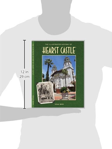 The Illustrated History of Hearst Castle