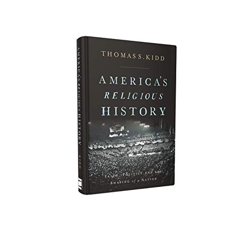 America's Religious History: Faith, Politics, and the Shaping of a Nation