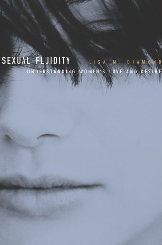 Sexual Fluidity: Understanding Women's Love and Desire by Di