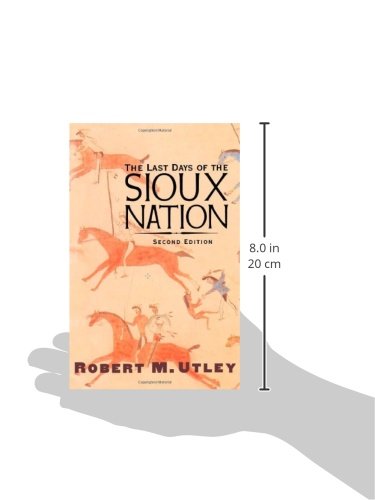 The Last Days of the Sioux Nation: Second Edition (The Lamar Series in Western History)