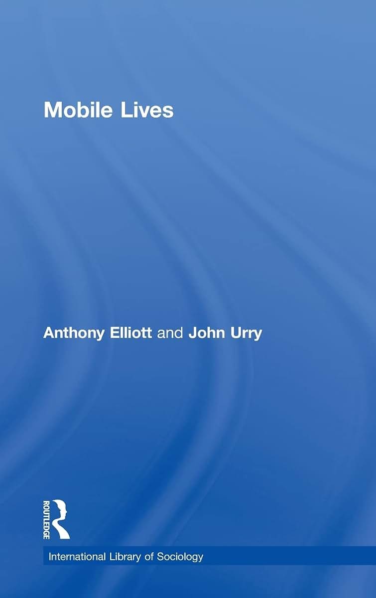 Mobile Lives (International Library of Sociology)