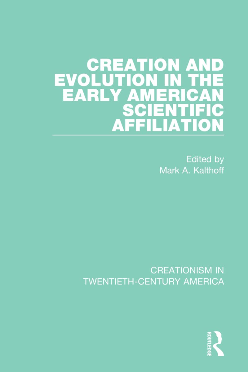 Creation and Evolution in the Early American Scientific Affiliation (Creationism in Twentieth-Century America)