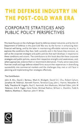 Defense Industry in the Post-cold War Era: Corporate Strategies and Public Policy Perspectives (Technology, Innovation, Entrepreneurship and Competitive Strategy, 6)