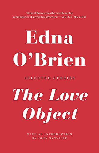 The Love Object: Selected Stories by O'Brien, Edna