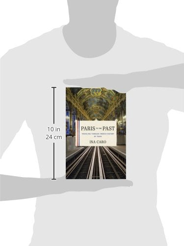 Paris to the Past: Traveling through French History by Train