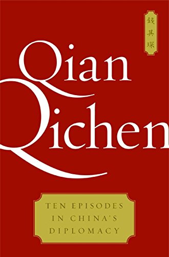 Ten Episodes in China's Diplomacy by Qichen, Qian