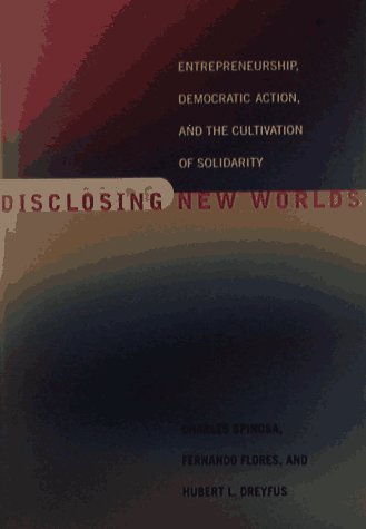Disclosing New Worlds: Entrepreneurship, Democratic Action,