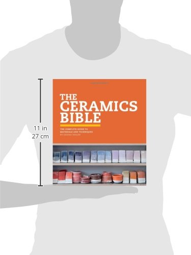 The Ceramics Bible: The Complete Guide to Materials and Techniques (Ceramics Book, Ceramics Tools Book, Ceramics Kit Book)