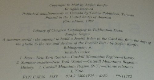A Summer World: The Attempt to Build a Jewish Eden in the Catskills, from the Days of the Ghetto to the Rise and Decline of the Borscht Belt