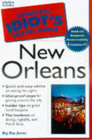 The Complete Idiot's Travel Guide to New Orleans (The Complete Idiot's Travel Guides)