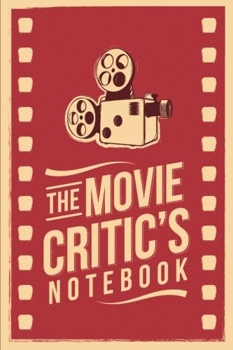 The Movie Critics Notebook: The Perfect Journal for Serious Movie Buffs and Film Students. 6.14" x 9.21" Perfect Bound Journal