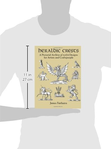 Heraldic Crests: A Pictorial Archive of 4,424 Designs for Artists and Craftspeople (Dover Pictorial Archive)
