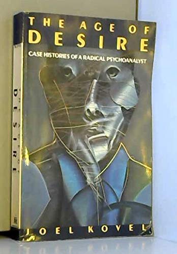 The Age of Desire: Reflections of a Radical Psychoanalyst by