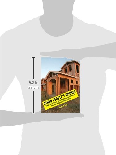 Other People's Houses: How Decades of Bailouts, Captive Regulators, and Toxic Bankers Made Home Mortgages a Thrilling Business