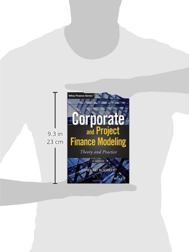 Corporate and Project Finance Modeling: Theory and Practice (Wiley Finance)