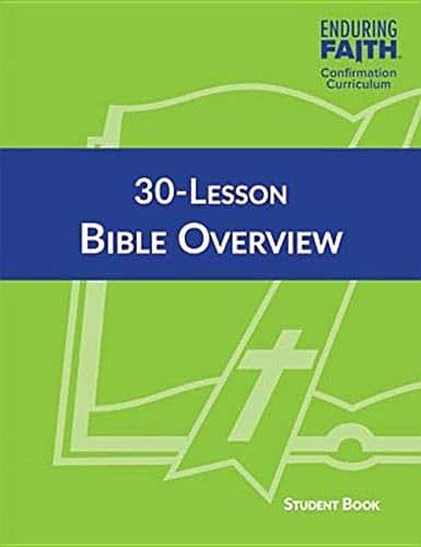 30-Lesson Bible Overview: Enduring Faith Confirmation Curriculum