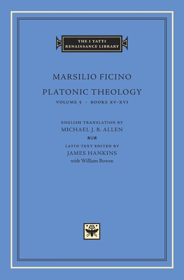 Platonic Theology, Volume 5: Books XV-XVI (The I Tatti Renaissance Library)
