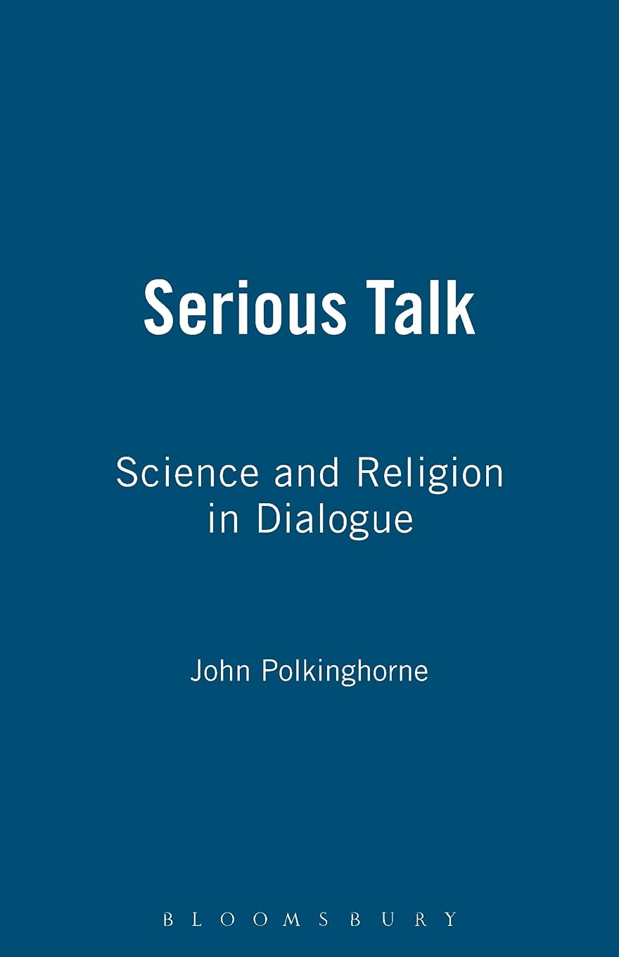 Serious Talk: Science and Religion in Dialogue