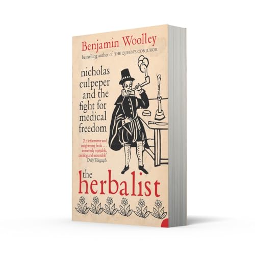 The Herbalist: Nicholas Culpeper and the Fight for Medical Freedom