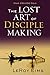 The Lost Art of Disciple Making