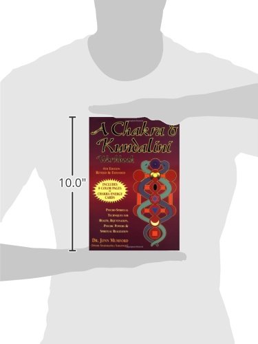 A Chakra & Kundalini Workbook: Psycho-Spiritual Techniques for Health, Rejuvenation, Psychic Powers & Spiritual Realization