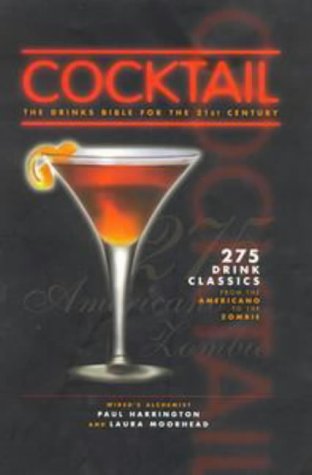 Cocktail: The Drinks Bible for the 21st Century by Paul Harr