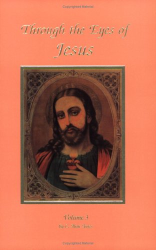 Through The Eyes Of Jesus, Volume 3 by Ames, Alan