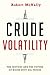 Crude Volatility: The History and the Future of Boom-Bust Oil Prices (Center on Global Energy Policy Series)