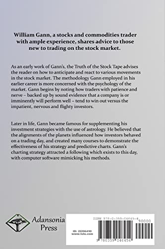 Truth of the Stock Tape: How to Predict Movements in Stock and Commodity Prices, and Trade on the Markets with Success