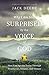 Why I Am Still Surprised by the Voice of God: How God Speaks Today through Prophecies, Dreams, and Visions