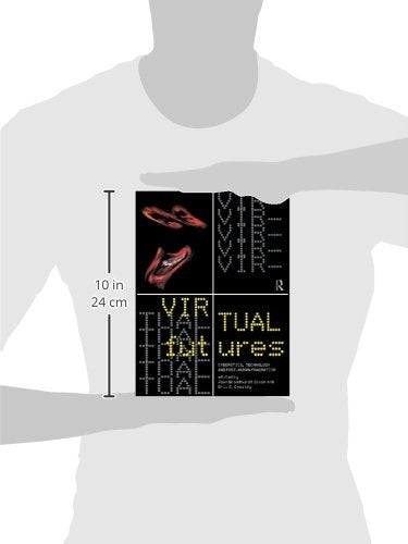 Virtual Futures: Cyberotics, Technology and Posthuman Pragmatism