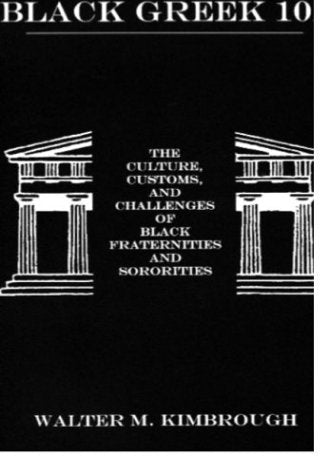 Black Greek 101: The Culture, Customs, and Challenges of Black Fraternities and Sororities