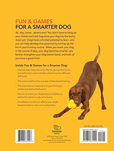 Fun & Games for a Smarter Dog: 50 Great Brain Games to Engage Your Dog (CompanionHouse Books) Teach New Behaviors Step-by-Step with Play-Based Training and Adaptations for Skill Level and Personality — back cover