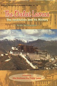 The Dalai Lamas: The Institution and Its History (Emerging Perceptions in Buddhist Studies)