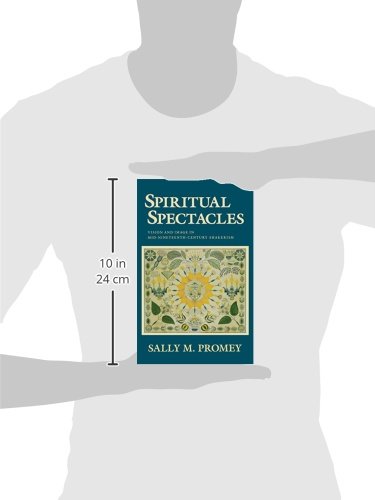Spiritual Spectacles: Vision and Image in Mid-Nineteenth-Century Shakerism (Religion in North America)