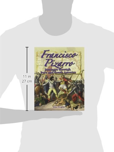 Francisco Pizarro: Journeys Through Peru and South America (In the Footsteps of Explorers)