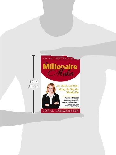 The Millionaire Maker: Act, Think, and Make Money the Way the Wealthy Do