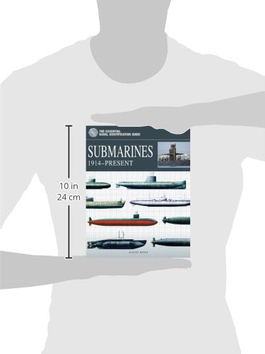 Submarines: 1914-Present (The Essential Naval Identification Guide)