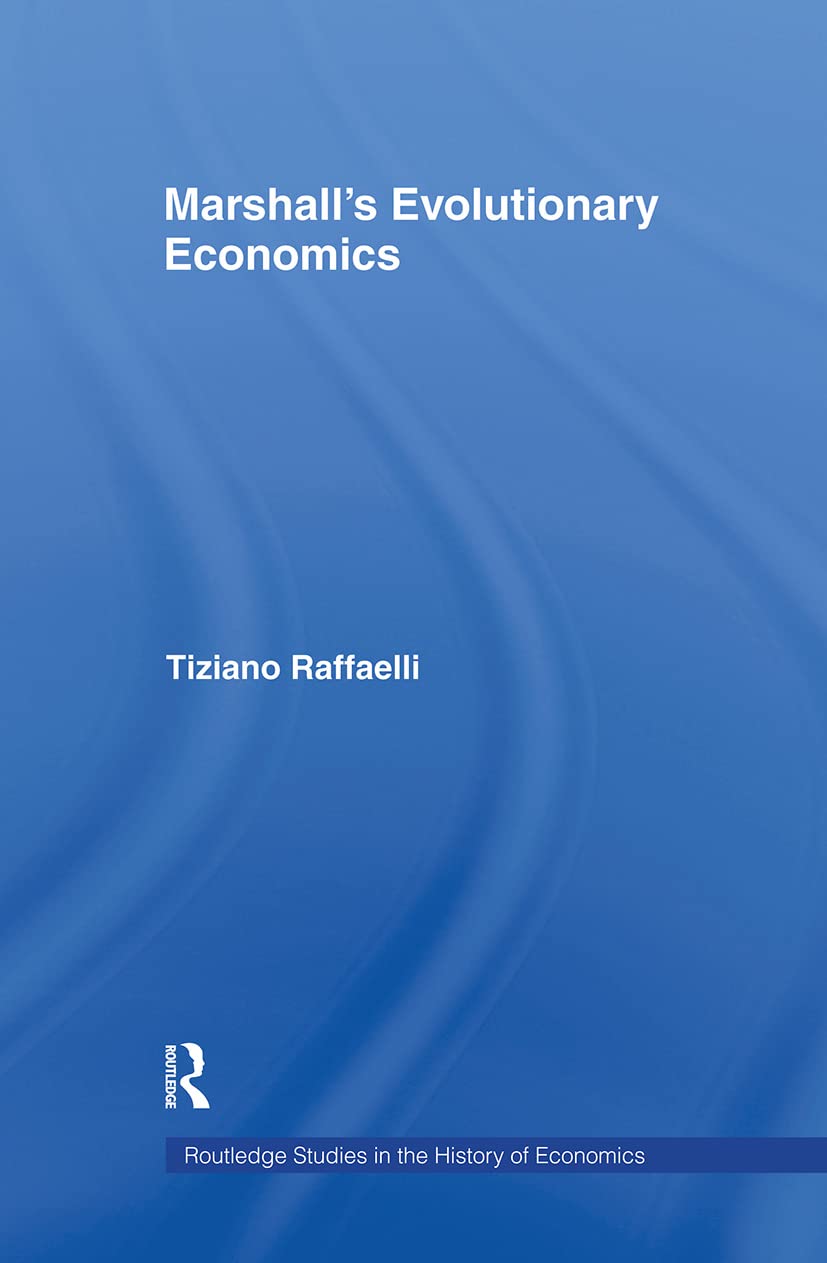 Marshall's Evolutionary Economics (Routledge Studies in the History of Economics)