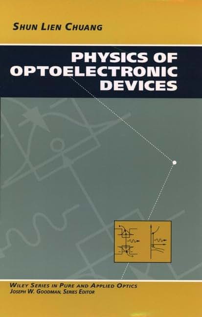 Physics of Optoelectronic Devices (Wiley Series in Pure and Applied Optics)