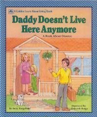 Daddy Doesn't Live Here Anymore : A Book About Divorce