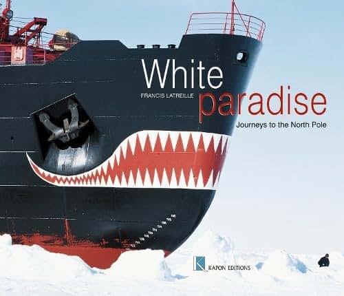 White Paradise: Journeys to the North Pole