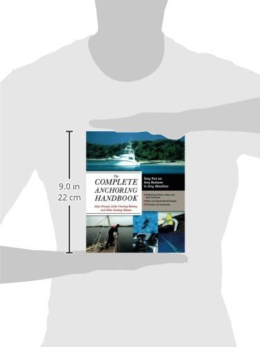 The Complete Anchoring Handbook: Stay Put on Any Bottom in Any Weather