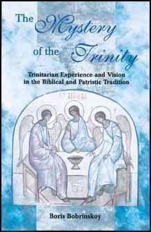 Mystery of the Trinity: Trinitarian Experience and Vision in the Biblical and Patristic Tradition