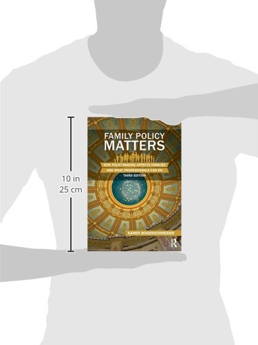Family Policy Matters: How Policymaking Affects Families and What Professionals Can Do